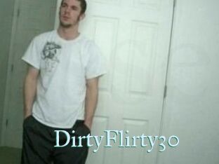 DirtyFlirty30