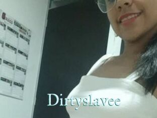 Dirtyslavee