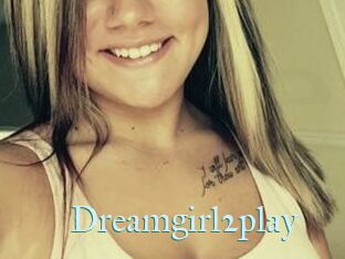 Dreamgirl2play