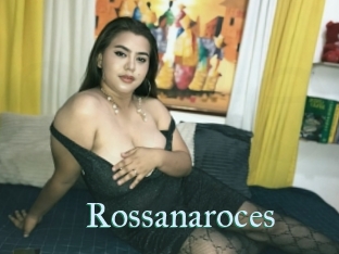 Rossanaroces