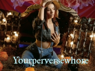 Yourperversewhore